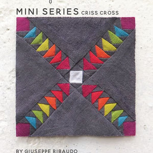 Criss Cross Steps Quilt Pattern | Mini Series by Alison Glass and Giucy Guice. 